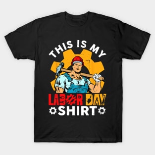 Retro This Is My Labor Day Union Worker and Hammer Men T-Shirt